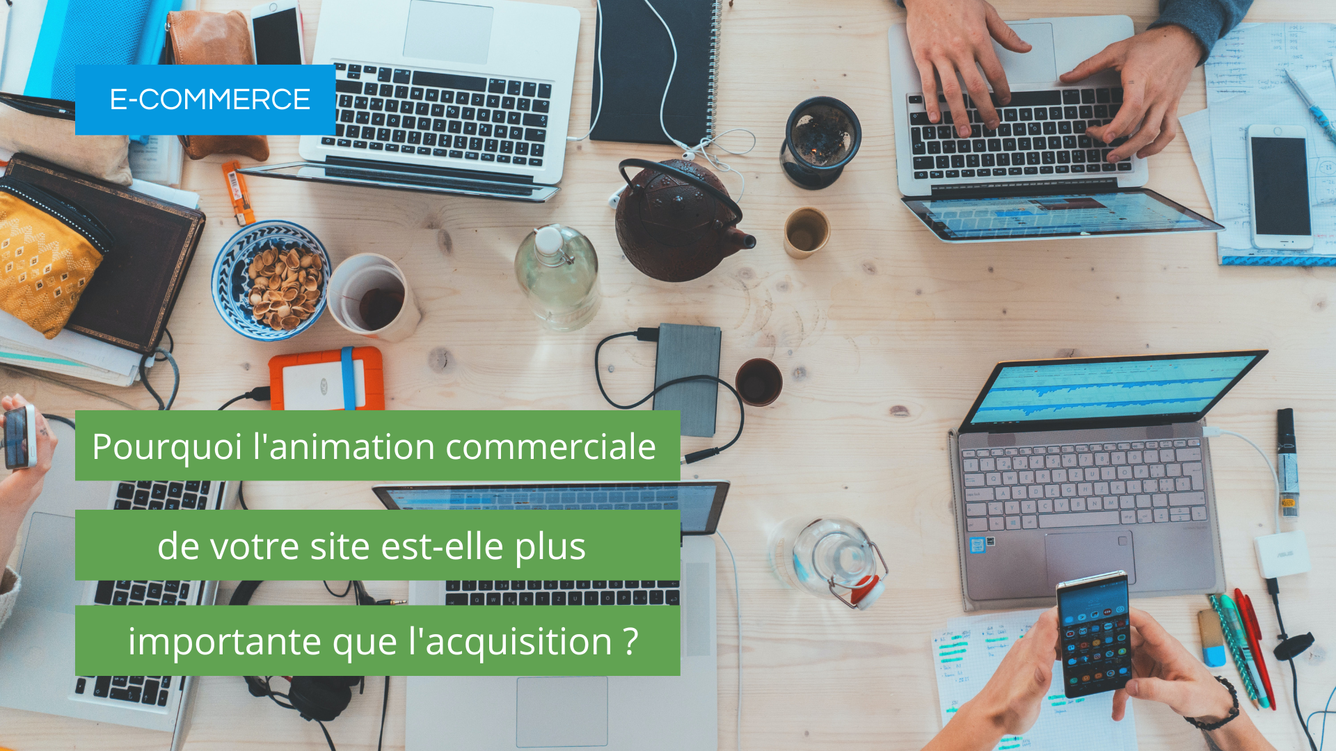 E-commerce  pourquoi l’animation commerciale de votre site est-elle aussi importante que l’acquisition