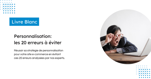 img-Les20erreurs-personnalisation-erreur-20-ecommerce (2)